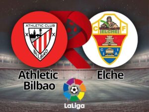 Athletic Bilbao x Elche: Onde assistir e tudo sobre o jogo da La Liga
