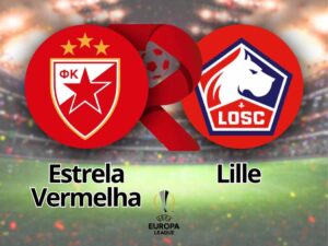 Estrela Vermelha x Lille: Onde assistir e o que esperar da decisão em Belgrado