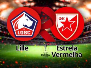 Lille x Estrela Vermelha: Onde assistir e tudo sobre o playoff da Europa League