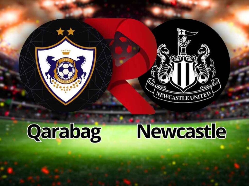 Qarabag x Newcastle: Tudo sobre o duelo inédito na Champions League