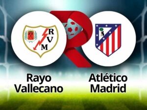 Rayo Vallecano x Atlético de Madrid: Tudo sobre o clássico madrilenho pela La Liga