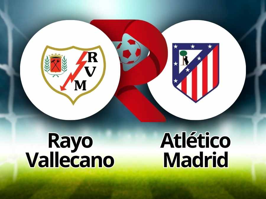 Rayo Vallecano x Atlético de Madrid: Tudo sobre o clássico madrilenho pela La Liga