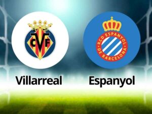 Villarreal x Espanyol: Retrospecto, Escalações e Onde Assistir