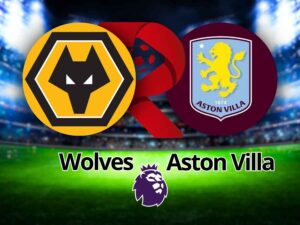 Wolves x Aston Villa: Onde assistir e tudo sobre o clássico hoje