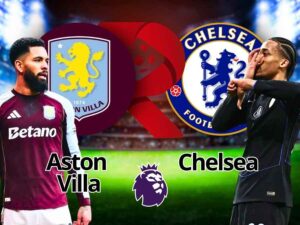 Aston Villa x Chelsea ao vivo: onde assistir, palpites e escalações na Premier League