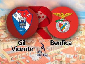Gil Vicente x Benfica ao vivo: onde assistir, palpites e escalações na Liga Portugal